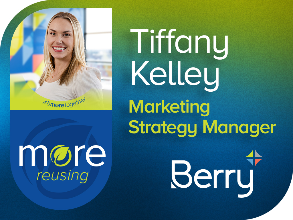 More Reusing Pledge & Portrait of Tiffany Kelley, Marketing Strategy Manager | Berry Global